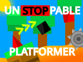 Unstoppable - Platformer
