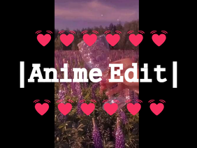 |Anime Edit|