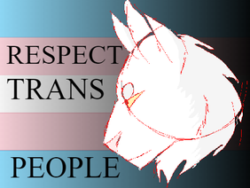 Respect Trans People!