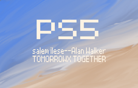 PS5 (Lyrics)--salem ilese~TOMORROW X TOGETHER~Alan Walker
