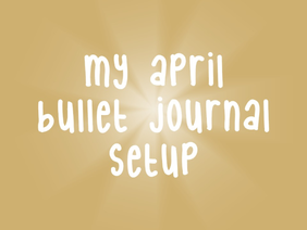 ♡ my april bullet journal setup