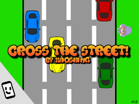 Cross The Street!