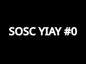 SOSC YIAY #0