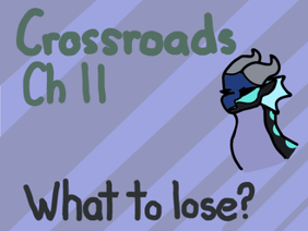 Crossroads: Ch 11