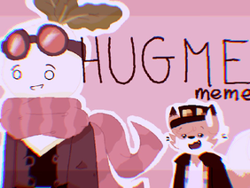 || HUG ME !! || 5UP & FUNDY ||