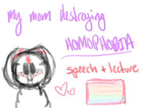 my mom destroying homophobia :) (ft. inspirational speech lol)