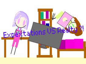 Expectations VS Realty !? ~Animation~