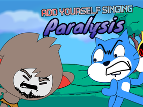 Add yourself/your oc singing Paralysis (0)