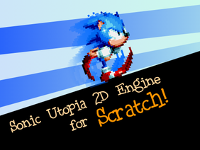Sonic Utopia 2D Engine