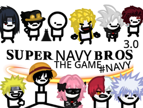 Super Navy Bros 3.0  || #Navy #T0es |UPDATED!| 