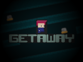 Getaway