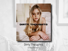 Chloe Adams~ Dirty Thoughts 