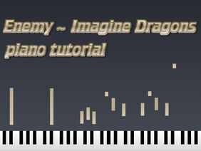 Enemy: Piano Tutorial ~ Imagine Dragons