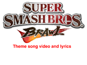 Super Smash Bros Brawl Theme song with lyrics!
