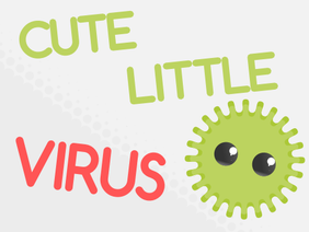 Cute little virus