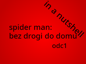 spider man: bez drogi do domu, in a nutshell odc 1
