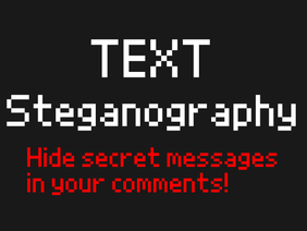Text Steganography - Hide secret messages in your comments!