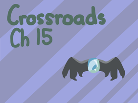 Crossroads: Ch 15