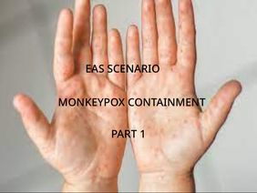 EAS SCENARIO: MONKEYPOX CONTAINMENT - Epliouge Part 1