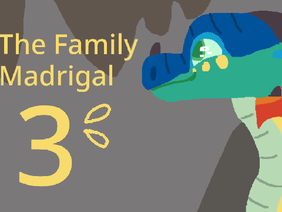 3 - The Family Madrigal