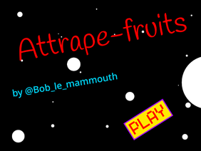 Attrape-fruits || by @Bob_le_mammouth