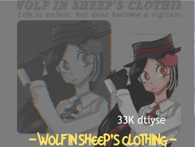 Wolf in Sheep's Clothing | 33k dtiyse (entry 1)