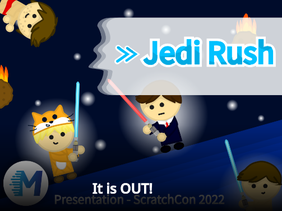 Jedi Rush - Project Presentation ScratchCon 2022