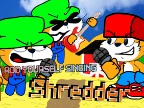 Add yourself/your oc singing Shredder (0)