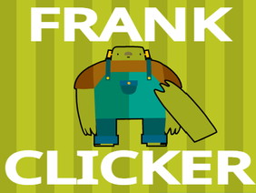 Frank Clicker!