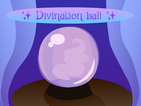 ✨ Divination ball ✨