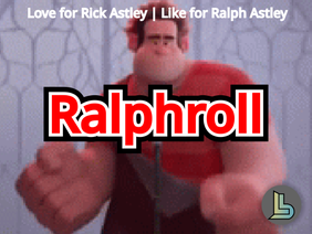 Ralphroll | Rickroll