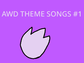 AWD Theme Songs #1 8/10