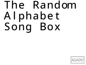 The Random Alphabet Song Box