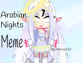 Arabian Nights Meme//Trend//Gacha Club