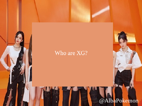 Who are XG?