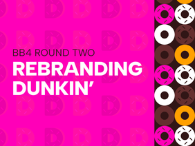 BB4 ✱ Rebranding Dunkin'