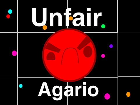 Unfair Agario
