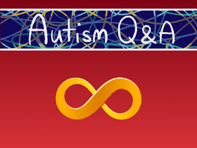 Ask An Autistic (Q&A)