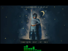 The Chainsmokers And Coldplay - Something just like this