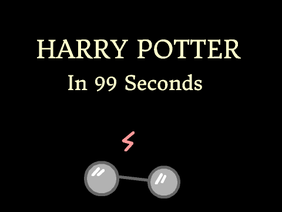 Harry Potter in 99 Seconds [Spoilers]