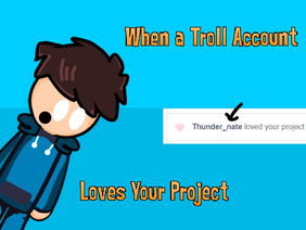 When a troll account loves your project || for a contest- #all #animations #art #music
