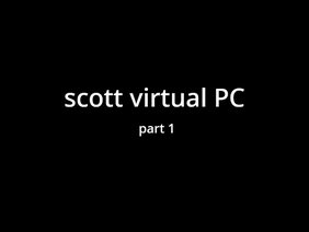 scott virtual PC v60 [part 1]