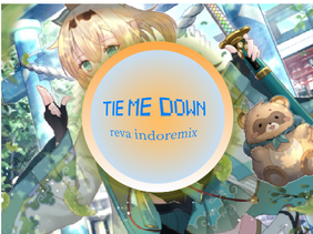Tie Me Down Remix(REVA INDO)