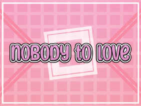 nobody to love ⚘ fake collab (12k special?)