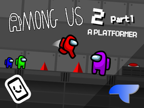 Among Us 2 | Part 1 | A Platformer | #games #all #trending #art #amongus
