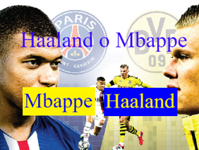 Haaland o Mbappe