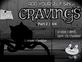Add yourself_your oc singing Cravings
