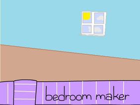 Bedroom Maker!