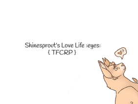 { Shinesprout's Relationship Policies }{ TFCRP }