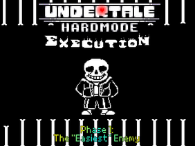 [ UnderTale ] Hardmode: Execution [Tweaked]
